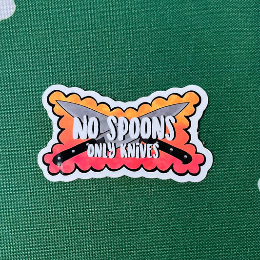 No Spoons, Only Knives